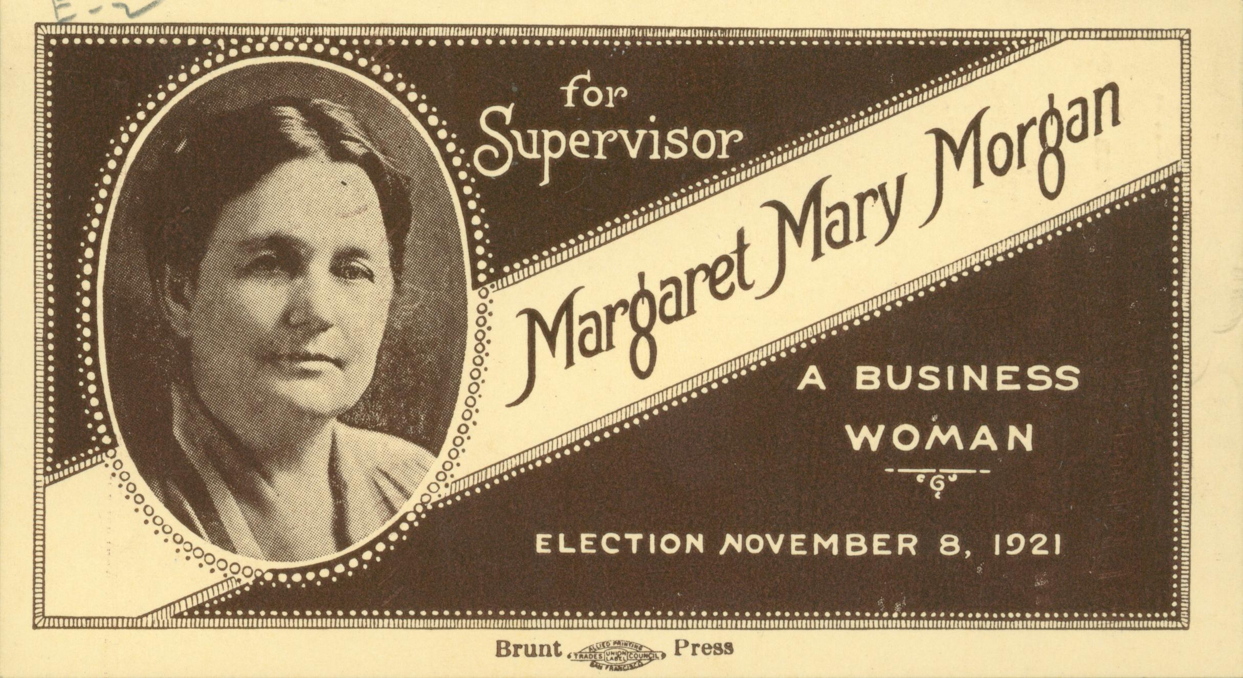 This card shows a portrait of Margaret Mary Morgan next to an exhortation to elect her as supervisor for San Francisco County
